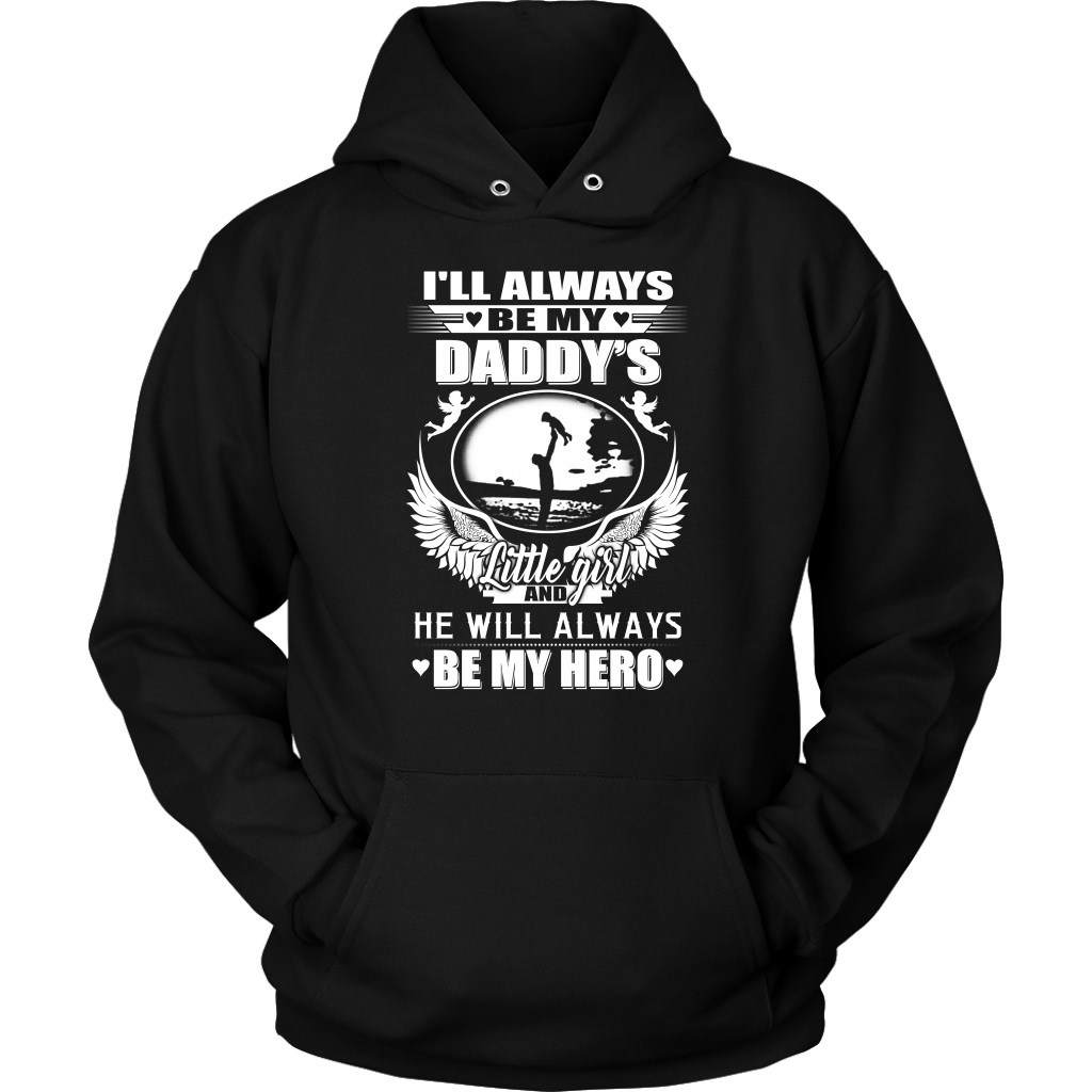 I'll Always Be My Daddy's Little Girl and He Will Always Be My Hero Sh -  Dashing Tee