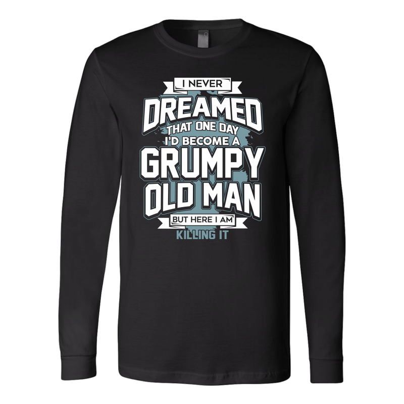 I Never Dreamed That One Day I'd Become a Grumpy Old Man, Grandpa Shir ...