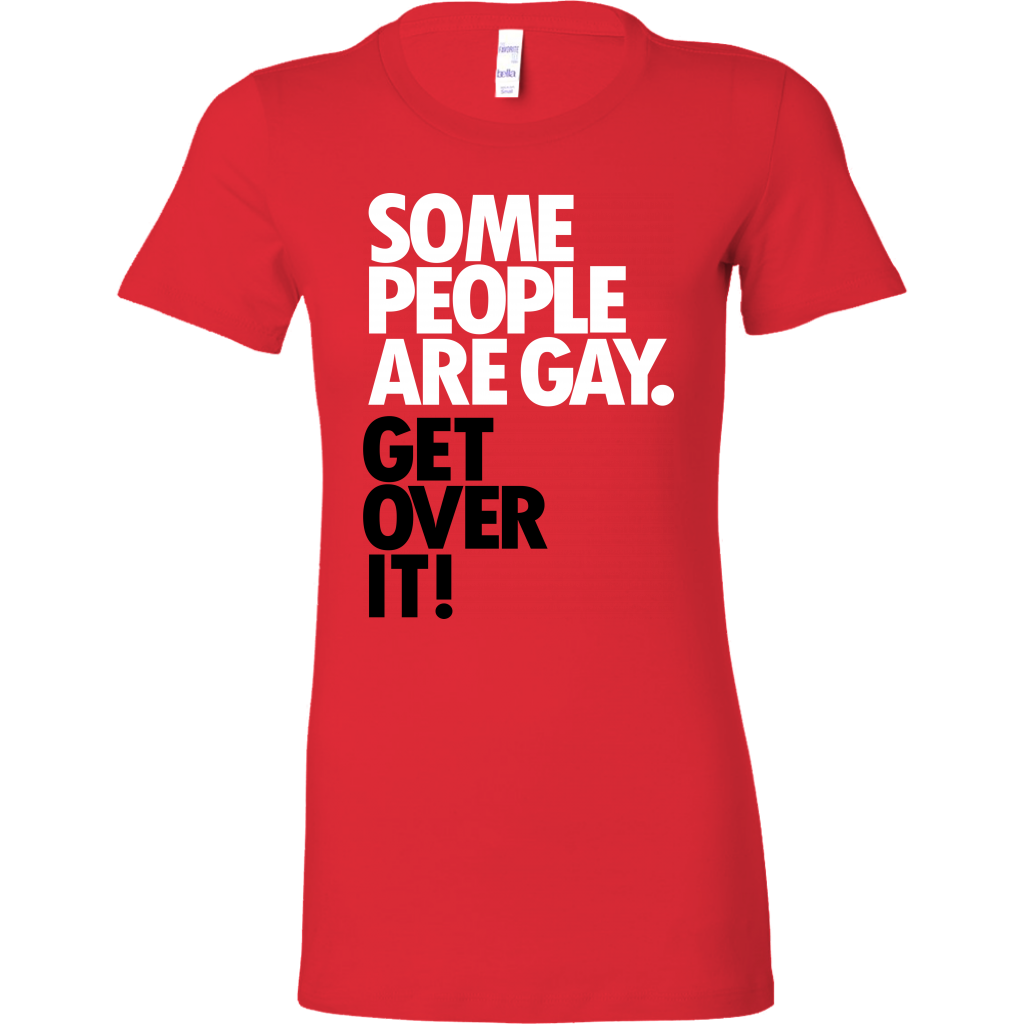 Some People Are Gay. Get Over It!