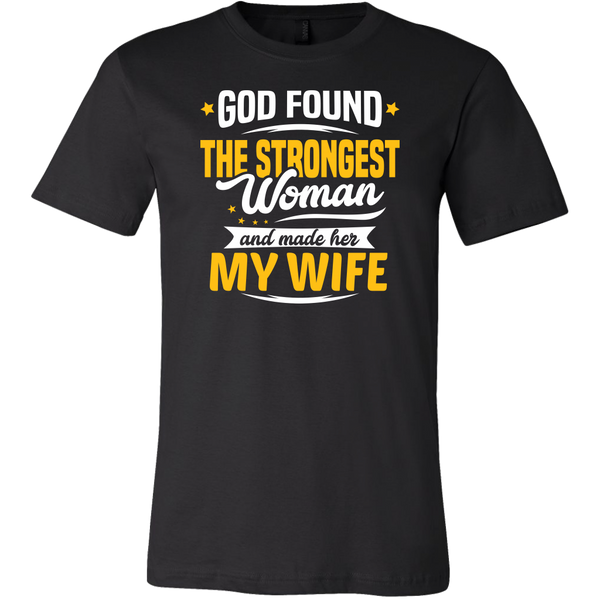 God Found The Strongest Woman and Made Her My Wife, Husband Shirt ...