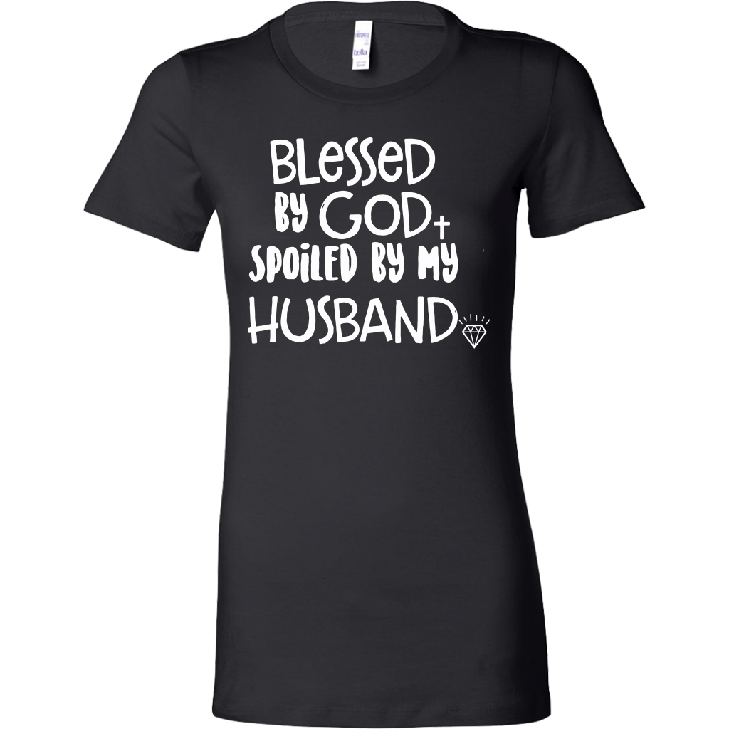 Blessed by God Spoiled by My Husband Shirts, Wife Shirts - Dashing Tee