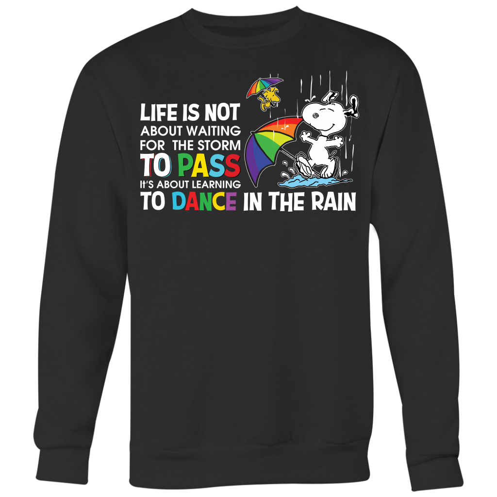 Life Is Not About Waiting for the Storm to Pass Shirts, Snoopy Shirts -  Dashing Tee