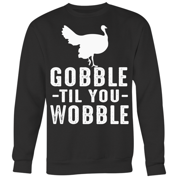 Gobble Til You Wobble Shirt, Funny Shirt - Dashing Tee